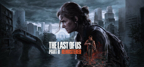 最后生还者2重制版/The Last of Us™ Part II Remastered (v1.6.10721.105)