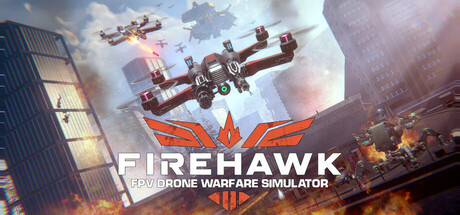 无人机战争模拟器/火鹰FPV/Firehawk FPV: Drone Warfare Simulator