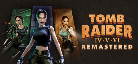 古墓丽影4重制版/Tomb Raider IV-VI Remastered
