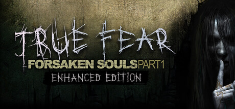 真正的恐惧被遗弃的灵魂 第一部分/True Fear Forsaken Souls Part 1 (v2.0.22.618)